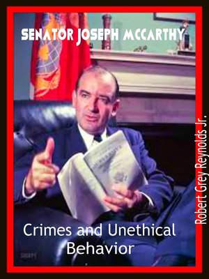 cover image of Senator Joseph McCarthy Crimes and Unethical Behavior